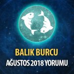 Balık Burcu Ağustos 2018 Yorumu