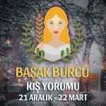 Başak Burcu 2018 - 2019 Kış Yorumu