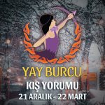 Yay Burcu 2018 - 2019 Kış Yorumu