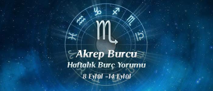 Akrep Burcu Haftalık Burç Yorumu 8 - 14 Eylül