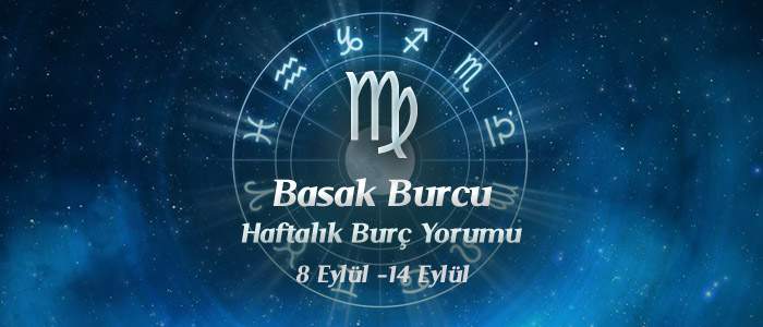 Başak Burcu Haftalık Burç Yorumu 8 - 14 Eylül