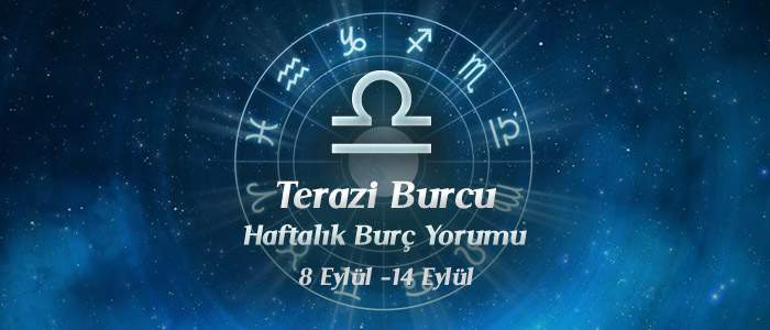 Terazi Burcu Haftalık Burç Yorumu 8 - 14 Eylül