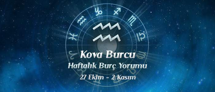 Kova Burcu Haftalık Burç Yorumu