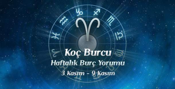 Koç Burcu Haftalık Burç Yorumu 3 - 9 Kasım