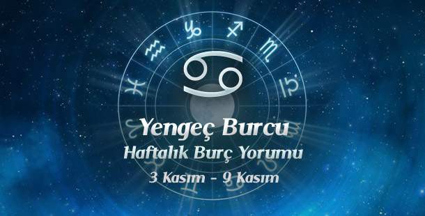Yengeç Burcu Haftalık Burç Yorumu 3 - 9 Kasım