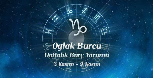 Oğlak Burcu Haftalık Burç Yorumu 3 - 9 Kasım