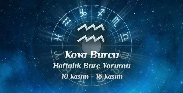 Kova Burcu Haftalık Burç Yorumu