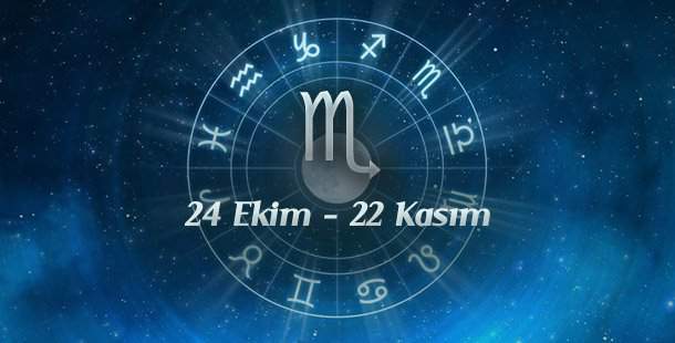 24 Ekim - 22 Kasım Tarihleri Arası