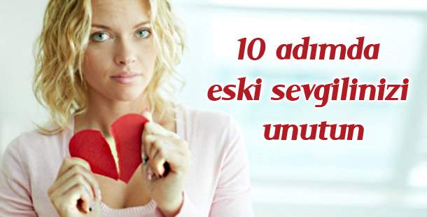 10 adımda eski sevgilinizi unutun