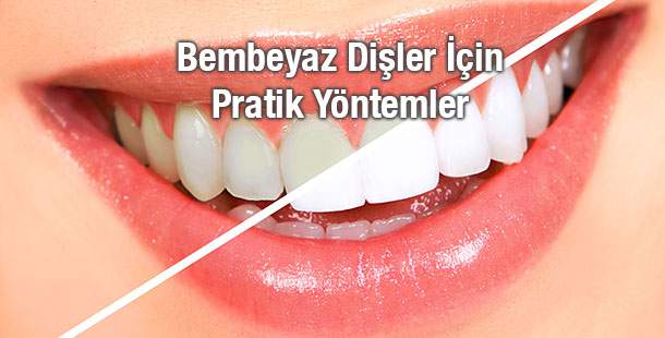 Bembeyaz Bir Gülüş İçin Pratik Yöntemler