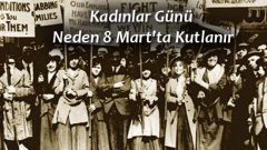 Kadınlar Günü Neden 8 Mart’ta Kutlanır