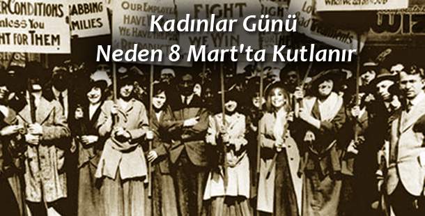 Kadınlar Günü Neden 8 Mart’ta Kutlanır