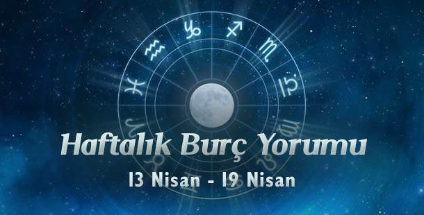 Haftalık Burç Yorumları 13 – 19 Nisan