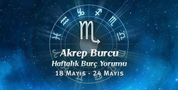 Akrep Burcu Haftalık Yorum 18 - 24 Mayıs