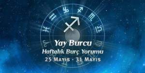 Yay Burcu Haftalık Yorum 25 - 31 Mayıs