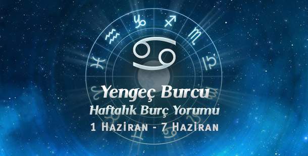 Yengeç Burcu Haftalık Yorum 1 - 7 Haziran