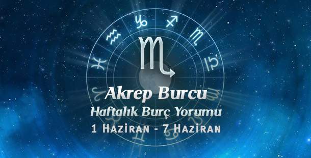 Akrep Burcu Haftalık Yorum 1 - 7 Haziran