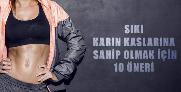 Sıkı Karın Kasları İçin 10 Öneri