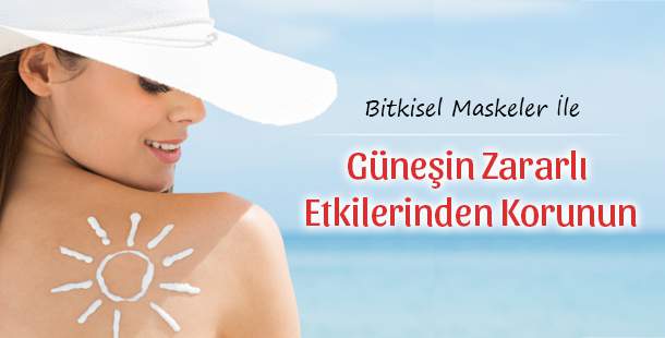 Bitkisel Maskeler İle Güneşin Zararlı Etkilerinden Kurtulun