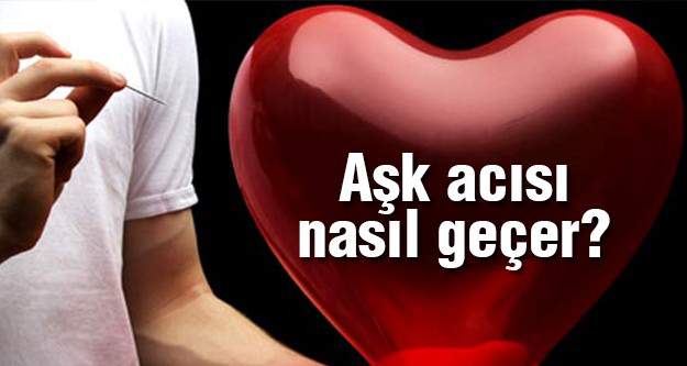 Aşk Acısı Nasıl Geçer