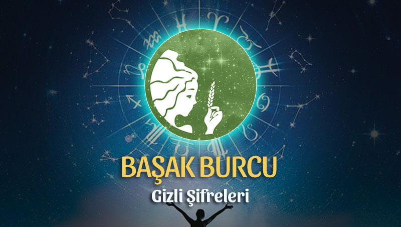 Başak Burcu Gizli Şifreleri