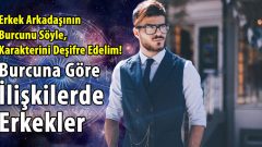 Burçlara Göre İlişkide Erkekler