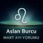 Aslan Burcu Mart Yorumu