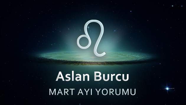 Aslan Burcu Mart Yorumu