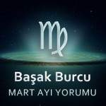 Başak Burcu Mart Yorumu