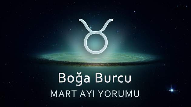 Boğa Burcu Mart Yorumu