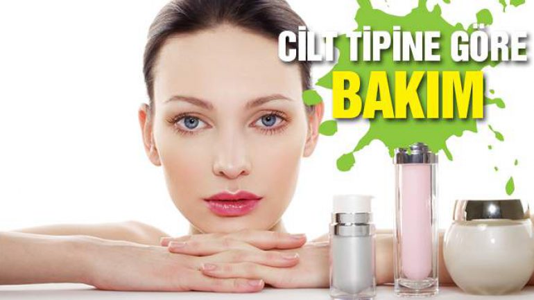 Cilt Tipine Göre Bakım