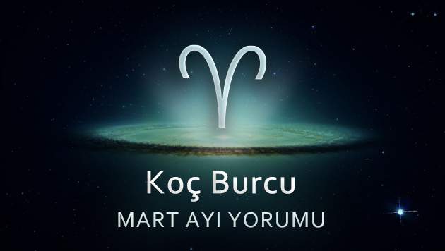 Koç Burcu Mart Yorumu