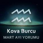 Kova Burcu Mart Yorumu