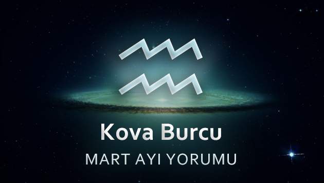 Kova Burcu Mart Yorumu