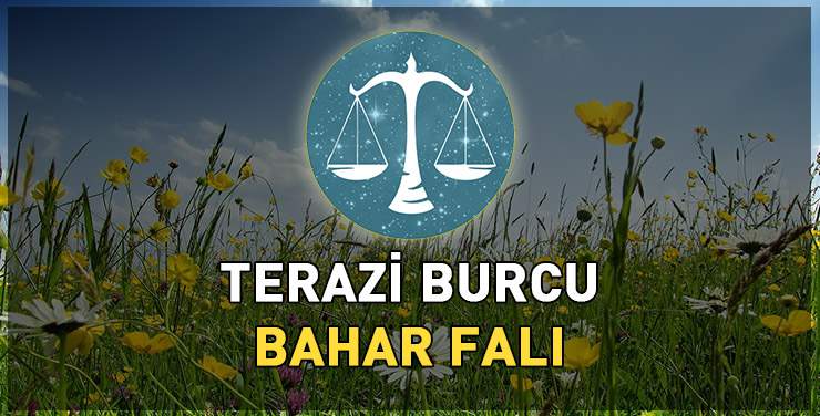 Terazi Burcu Bahar Yorumu