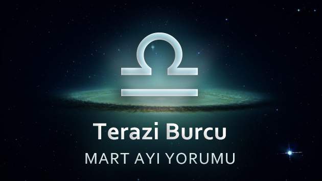 Terazi Burcu Mart Yorumu