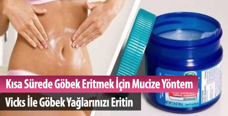 Vicks İle Göbek Yağlarını Eritmek