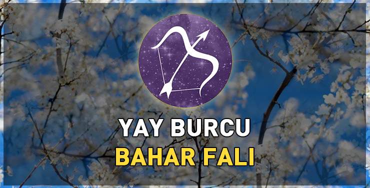 Yay Burcu Bahar Yorumu