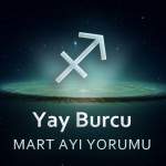 Yay Burcu Mart Yorumu