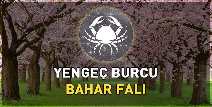 Yengeç Burcu Bahar Yorumu