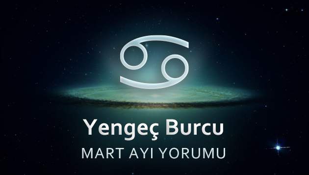 Yengeç Burcu Mart Yorumu