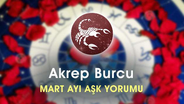 Akrep Burcu Mart Ayı Aşk Hayatı Yorumu