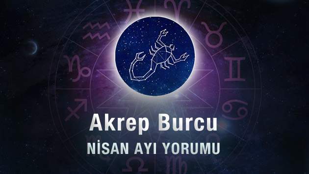 Akrep Burcu Nisan Ayı Yorumu