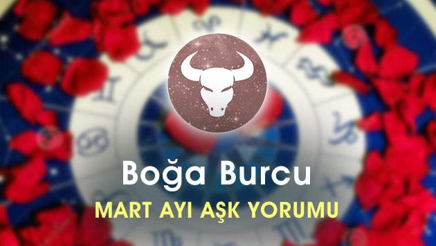 Boğa Burcu Mart Ayı Aşk Hayatı Yorumu