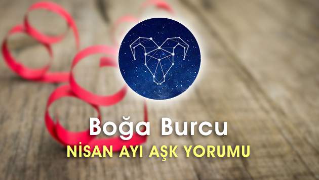 Boğa Burcu Nisan Ayı Aşk Yorumu