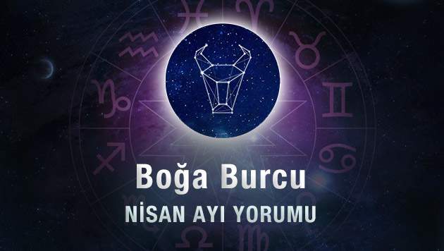 Boğa Burcu Nisan Ayı Yorumu