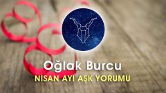 Oğlak Burcu Nisan Ayı Aşk Hayatı Yorumu