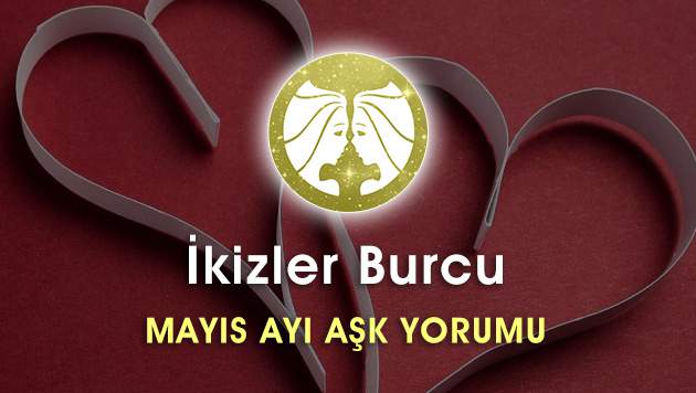 İkizler Burcu Mayıs Ayı Aşk Hayatı Yorumu