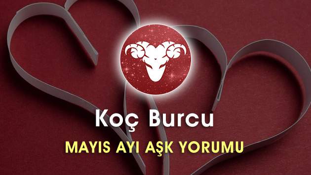 Koç Burcu Mayıs Ayı Aşk Hayatı Yorumu