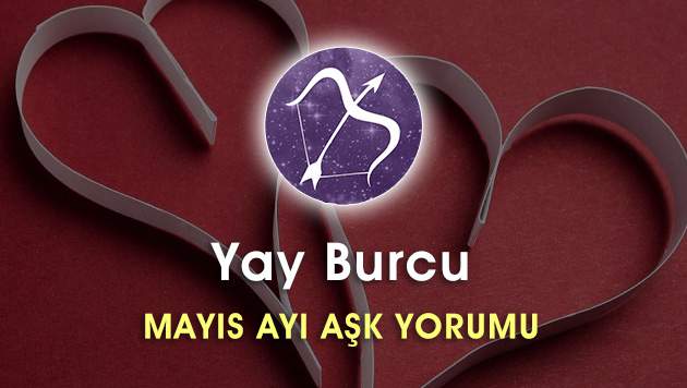 Yay Burcu Mayıs Ayı Aşk Hayatı Yorumu